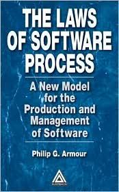 Tutorial The Laws of Software Process: A New Model for the Production and Management of Software
